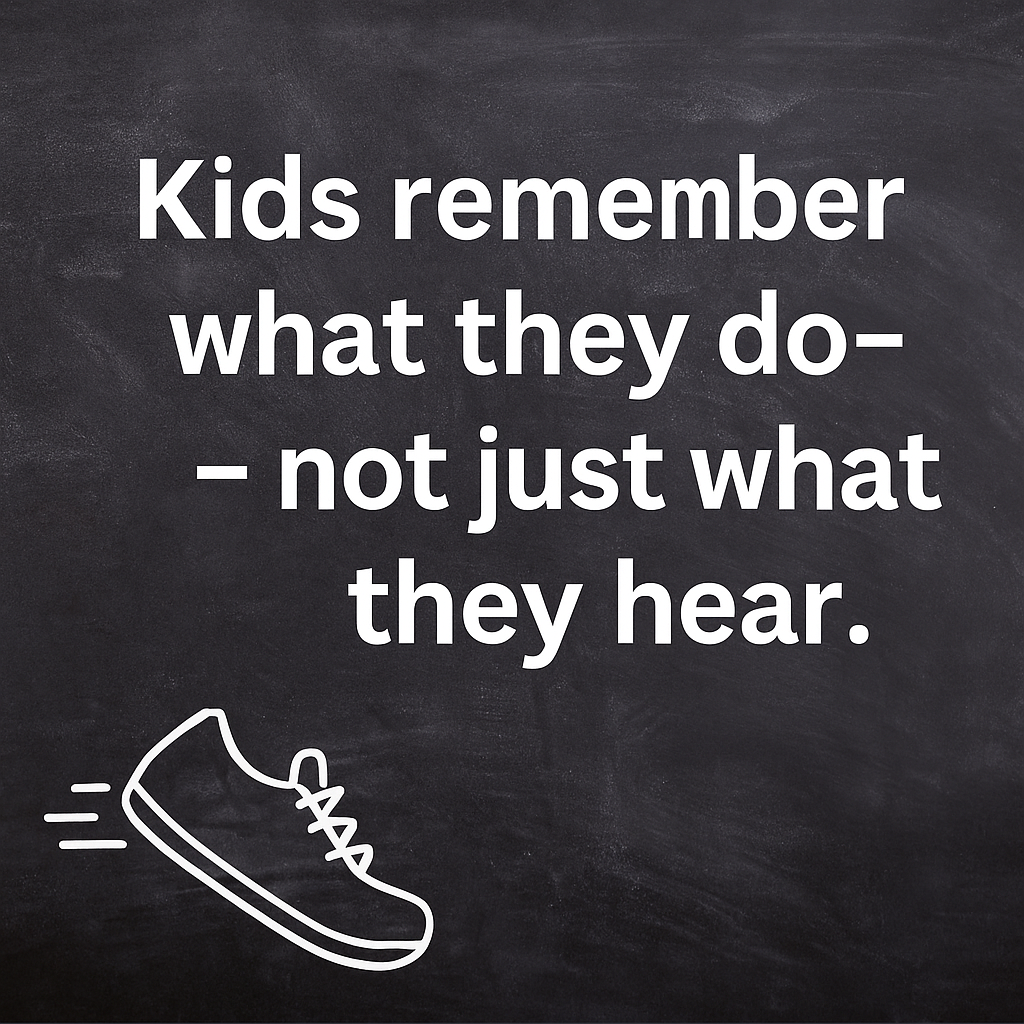 Text reads - Kids remember what they do - not just what they hear. Image shows a running shoe with movement. From a blog post on movement-based activities by In Around the Middle. @ aroundthemiddle.com