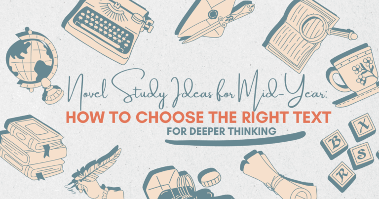 Novel Study Ideas for Blog Title reads: Mid-Year: How to Choose the Right Text for Deeper Thinking from a blog post by In Around the Middle @ aroundthemiddle.com Images show letter, typewriter, globe, books, scroll, lettered tiles, spilled ink and a feather pen.