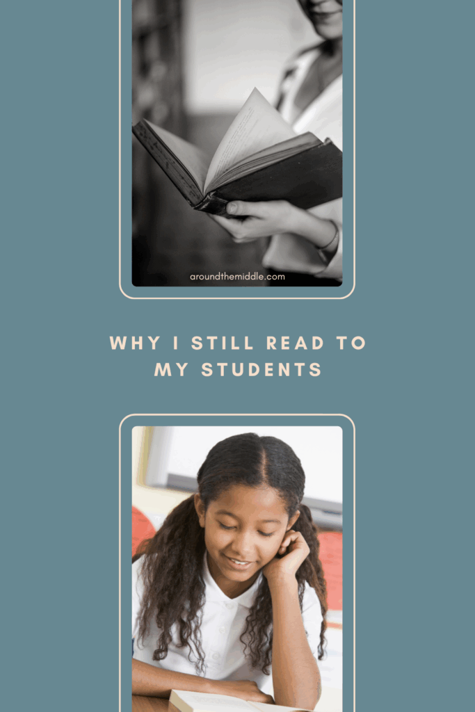 Two stacked classroom images: the top shows a teacher reading a novel aloud (black-and-white photo), and the bottom shows a smiling student engaged with a book. Text overlay reads, “Why I Still Read to My Students.” Ideal for a blog post about using read-alouds to improve critical thinking in novel studies. From a blogpost by In Around the Middle @ aroundthemiddle.com