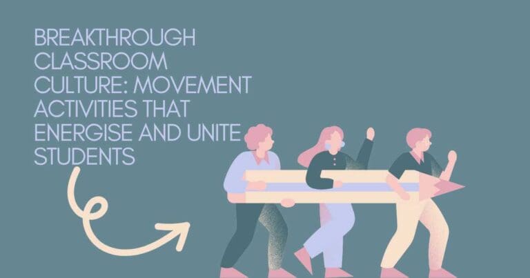 Breakthrough Classroom Culture: Movement Activities That Energize and Unite Students Blog Post header. Image shows 3 people carrying a giant pencil between them. Blog post by In Around the Middle on classroom movement activities @ aroundthemiddle.com
