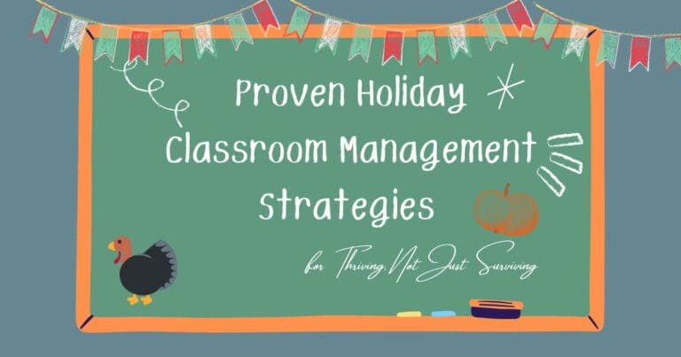 Proven Holiday Classroom Management Strategies for Thriving not Just Surviving. Image shows a chalk board with Christmas bunting, a pumpkin and a turkey