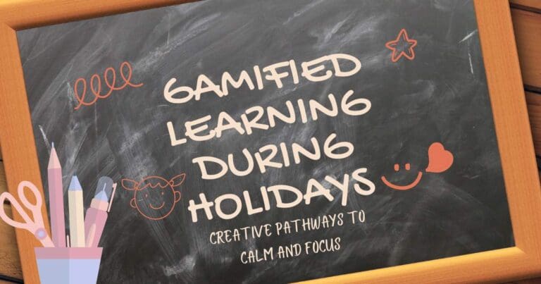 Gamified Learning During Holidays. Create pathways to calm and focus. Image shows a chalk board and cup with pencils and scissors