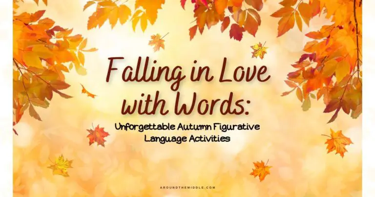 Text reads: Falling in Love with Words: Unforgettable Autumn Figurative Language Activities. Image shoows autumn leaves falling. From a blogpost by In Around the Middle @ aroundthemiddle.com