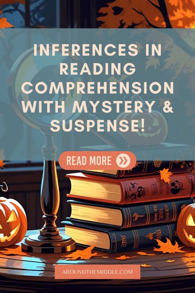Stack of spooky books with pumpkins and autumn leaves, promoting teaching inferences in reading comprehension through mystery and suspense activities. From a blog post titled Magical Mystery Stories: Teaching Inferences in Reading Comprehension Made Easy by In Around the Middle @ aroundthemiddle.com