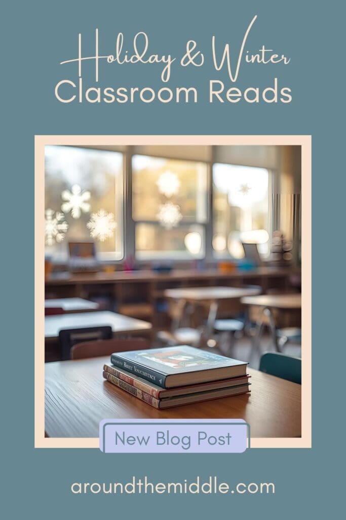 Image shows a classrooms with books on a desk. Text reads: Holiday and Christmas Classroom Reads. From a blog post by In Around the Middle on December Classroom Ideas @ aroundthemiddle.com