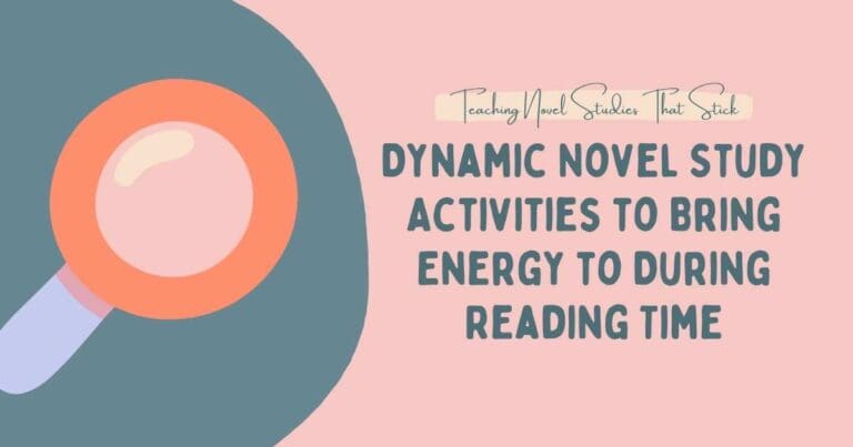 Dynamic Novel Study Activities to Bring Energy to During Reading Time. Blogpost header image by In Around the Middle @ aroundthemiddle.com