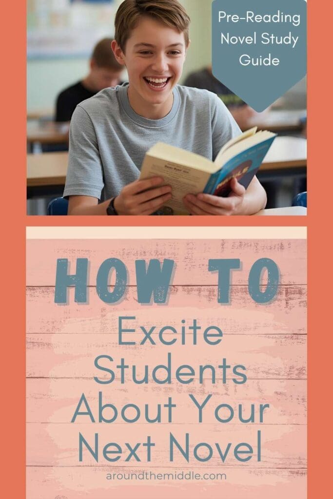 Smiling middle school student reading a novel in class with text overlay that says “How to Excite Students About Your Next Novel – Pre-Reading Novel Study Guide.” From a blog post by In Around the Middle