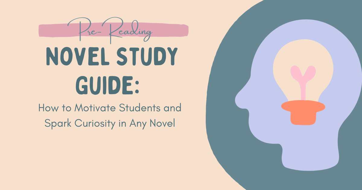 Pre-Reading Novel Study Guide: How to Motivate Students and Spark Curiosity in Any Novel