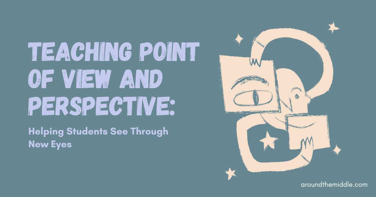 Teaching Point of View and Perspective: Helping Students See Through New Eyes