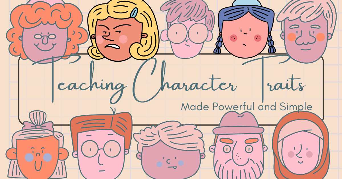 Teaching Character Traits Made Powerful and Simple
