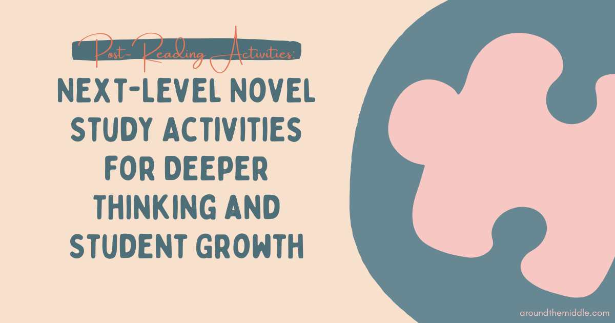Next-Level Novel Study Activities for Deeper Thinking and Student Growth