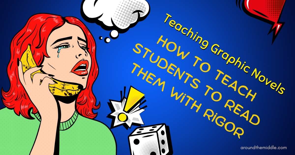 Teaching Graphic Novels: How to Teach Students to Read Them with Rigor