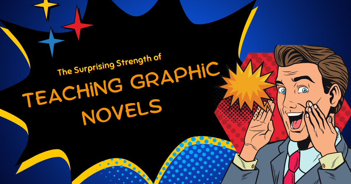 The Surprising Strength of Teaching Graphic Novels